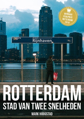 Afbeeldingen van Rotterdam, Stad van twee snelheden
