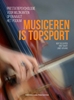 Afbeelding van Musiceren is topsport