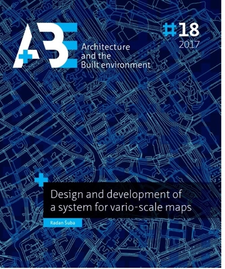 Afbeelding van A+BE Architecture and the Built Environment Design and development of a system for vario-scale maps