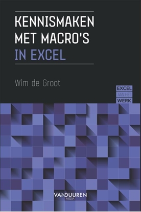Afbeeldingen van Excel aan het werk: Kennismaken met macro’s