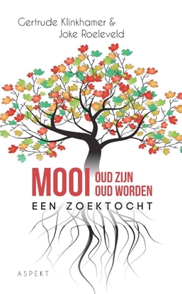 Afbeeldingen van Mooi oud zijn, mooi oud worden
