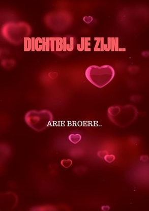 Afbeeldingen van Dichtbij je zijn..