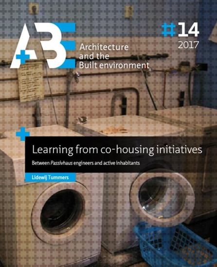 Afbeelding van A+BE Architecture and the Built Environment Learning from co-housing initiatives