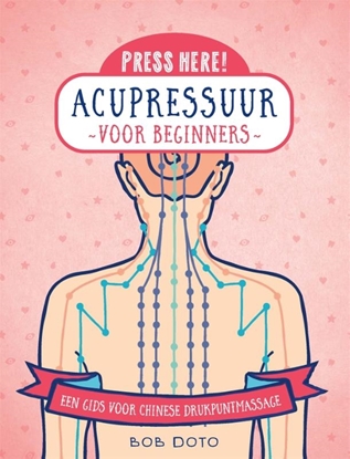Afbeeldingen van Press here! Acupressuur voor beginners