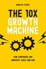 Afbeelding van The 10x Growth Machine