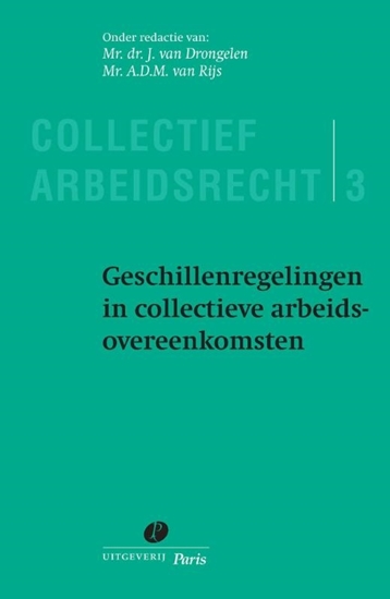 Afbeelding van Collectief Arbeidsrecht Geschillenregelingen in collectieve arbeidsovereenkomsten