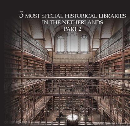 Afbeeldingen van 10 Most extraordinary historical libraries in the Netherlands 2