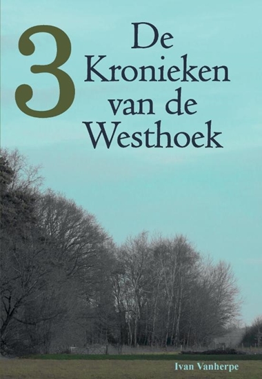 Afbeelding van De Kronieken van de Westhoek De kronieken van de Westhoek 3