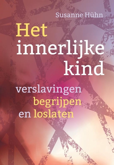 Afbeelding van Het innerlijke kind Verslavingen begrijpen en loslaten