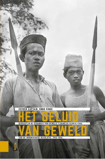 Afbeelding van Onafhankelijkheid, dekolonisatie, geweld en oorlog in Indonesië 1945-1950 Het geluid van geweld
