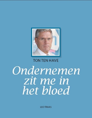 Afbeeldingen van Ton ten Have ondernemen zit me in het bloed