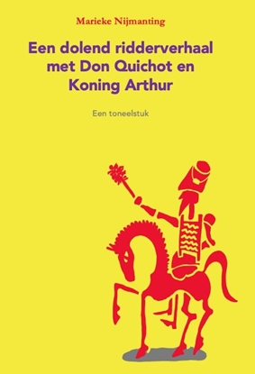 Afbeeldingen van Een dolend ridderverhaal met Don Quichot en Koning Arthur