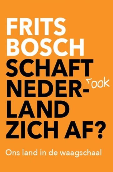 Afbeelding van Schaft ook Nederland zich af?