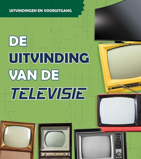 Afbeelding van Uitvindingen en vooruitgang De uitvinding van de televisie