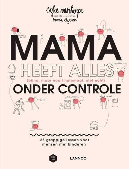 Afbeelding van Mama Baas Mama heeft alles (bijna, maar nooit helemaal, niet echt) onder controle