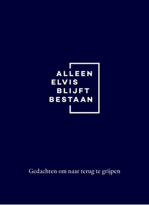 Afbeeldingen van Alleen Elvis blijft bestaan