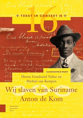 Afbeeldingen van Tekst in Context Wij slaven van Suriname – Anton de Kom