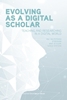 Afbeelding van Evolving as a digital scholar