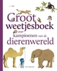 Afbeelding van Groot weetjesboek over kampioenen van de dierenwereld