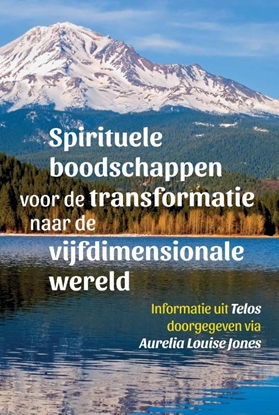 Afbeeldingen van Telos Spirituele boodschappen voor de transformatie naar de vijfdimensionale wereld