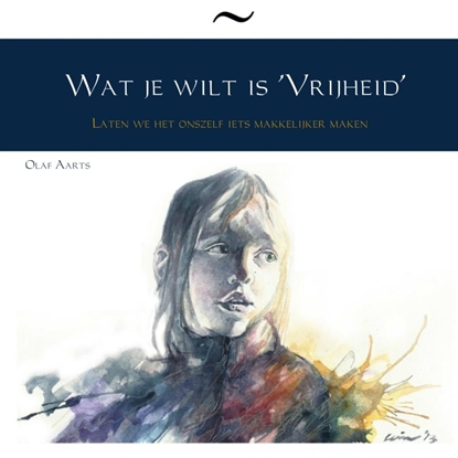 Afbeeldingen van Wat je wilt is 'Vrijheid'