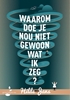 Afbeelding van Waarom doe je nou niet gewoon wat ik zeg?