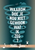 Afbeelding van Waarom doe je nou niet gewoon wat ik zeg?