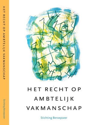 Afbeeldingen van Beroepseer Het recht op ambtelijk vakmanschap