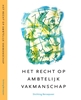 Afbeelding van Beroepseer Het recht op ambtelijk vakmanschap