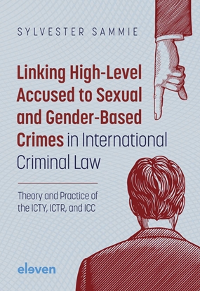 Afbeeldingen van Linking High-Level Accused to Sexual and Gender-Based Crimes in International Criminal Law