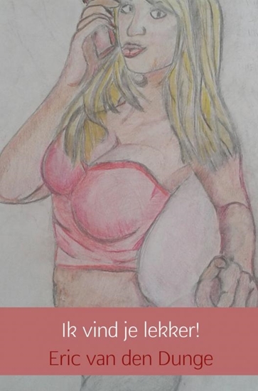 Afbeelding van Ik vind je lekker!