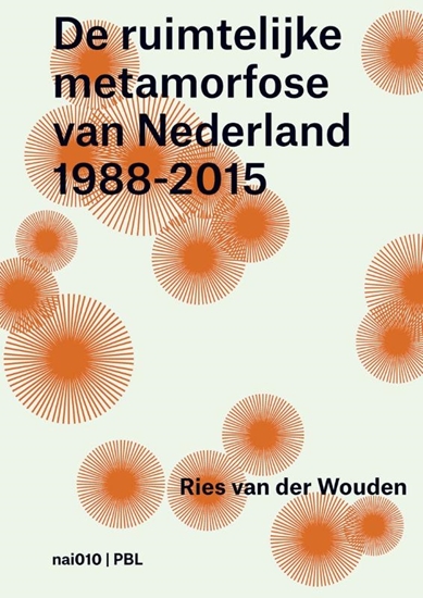 Afbeelding van De ruimtelijke metamorfose van Nederland 1988-2015