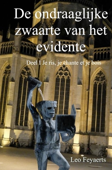 Afbeelding van De ondraaglijke zwaarte van het evidente Je ris, je chante et je bois