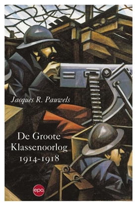 Afbeeldingen van De Groote Klassenoorlog 1914 1918