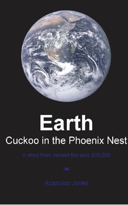 Afbeeldingen van Earth. Cuckoo in the Phoenix nest