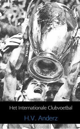 Afbeeldingen van Het internationale clubvoetbal 1955 t/m 2013