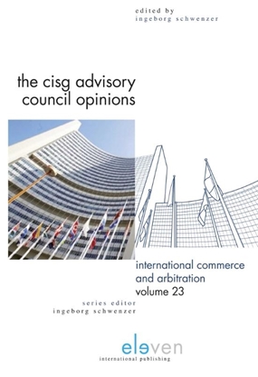 Afbeeldingen van International Commerce and Arbitration The CISG advisory council opinions