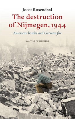 Afbeeldingen van The destruction of Nijmegen, 1944