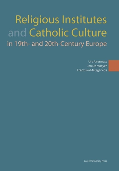 Afbeelding van KADOC Studies on Religion, Culture and Society Religious institutes and catholic culture