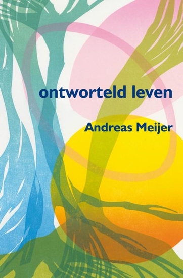 Afbeelding van Ontworteld leven