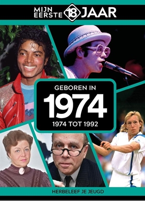 Afbeeldingen van Mijn eerste 18 jaar Geboren in 1974
