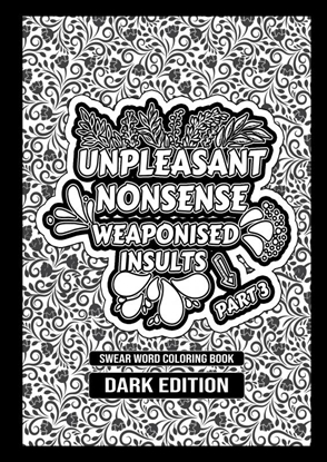 Afbeeldingen van Unpleasant nonsense deel 3: Weaponised insults