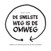 Afbeelding van De Snelste weg is de Omweg
