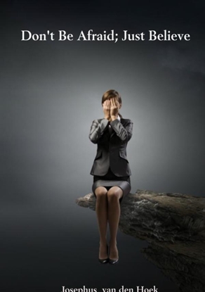 Afbeeldingen van Don't be afraid; just believe