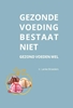 Afbeelding van Gezonde voeding bestaat niet