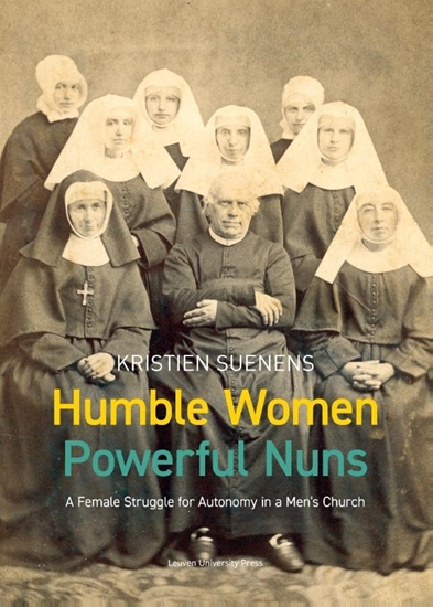 Afbeelding van KADOC-Studies on Religion, Culture and Society Humble Women, Powerful Nuns