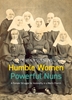 Afbeelding van KADOC-Studies on Religion, Culture and Society Humble Women, Powerful Nuns