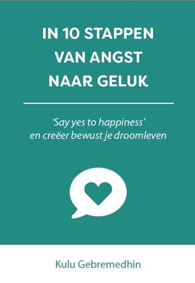 Afbeelding van In 10 stappen In 10 stappen van angst naar geluk