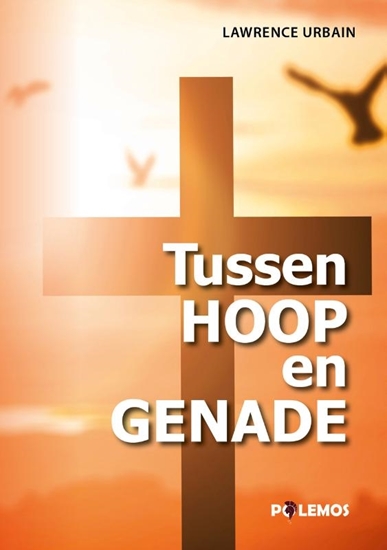 Afbeelding van Tussen Hoop en Genade