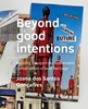 Afbeelding van A+BE Architecture and the Built Environment Beyond good ­intentions